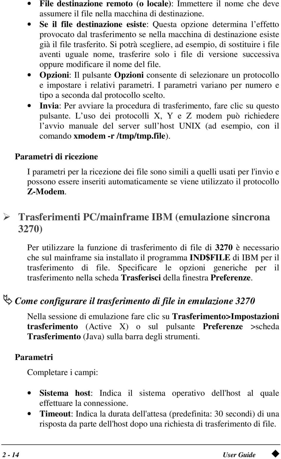 Si potrà scegliere, ad esempio, di sostituire i file aventi uguale nome, trasferire solo i file di versione successiva oppure modificare il nome del file.