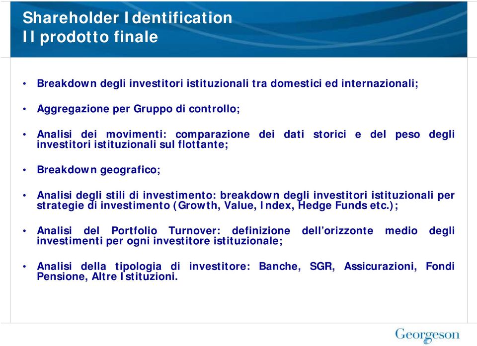 breakdown degli investitori istituzionali per strategie di investimento (Growth, Value, Index, Hedge Funds etc.