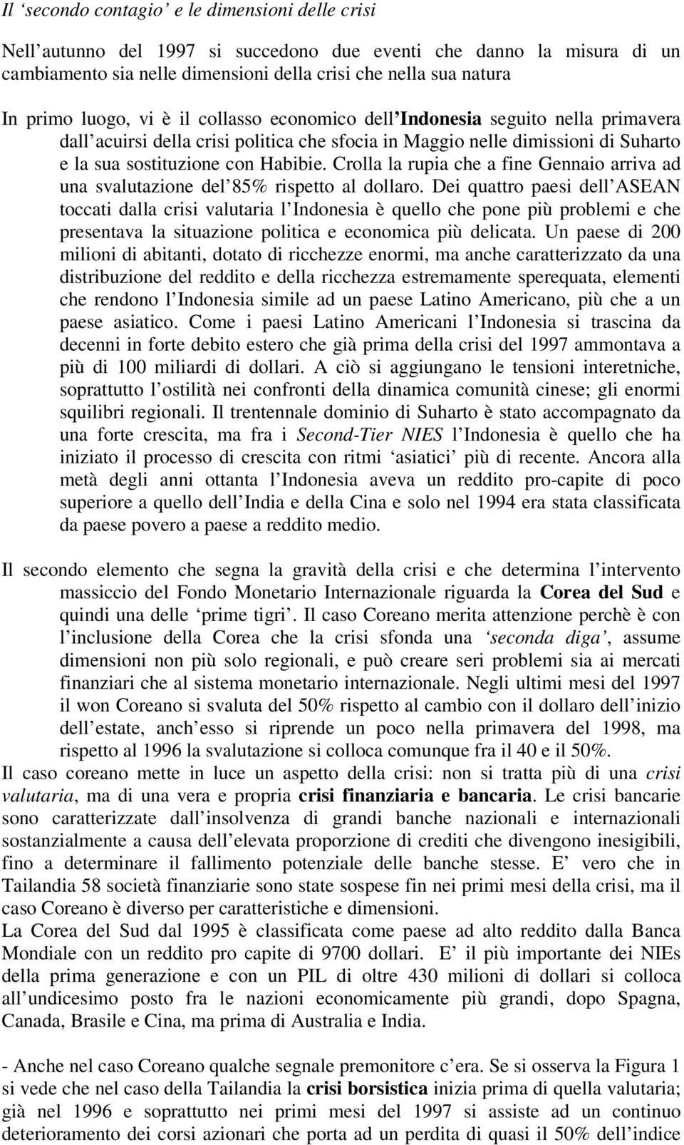 Crolla la rupia che a fine Gennaio arriva ad una svalutazione del 85% rispetto al dollaro.