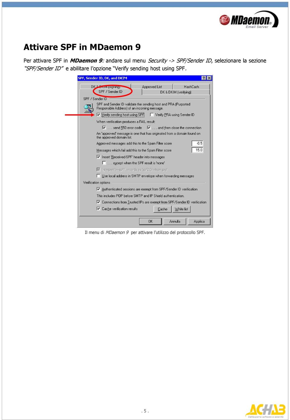 SPF/Sender ID e abilitare l opzione Verify sending host using