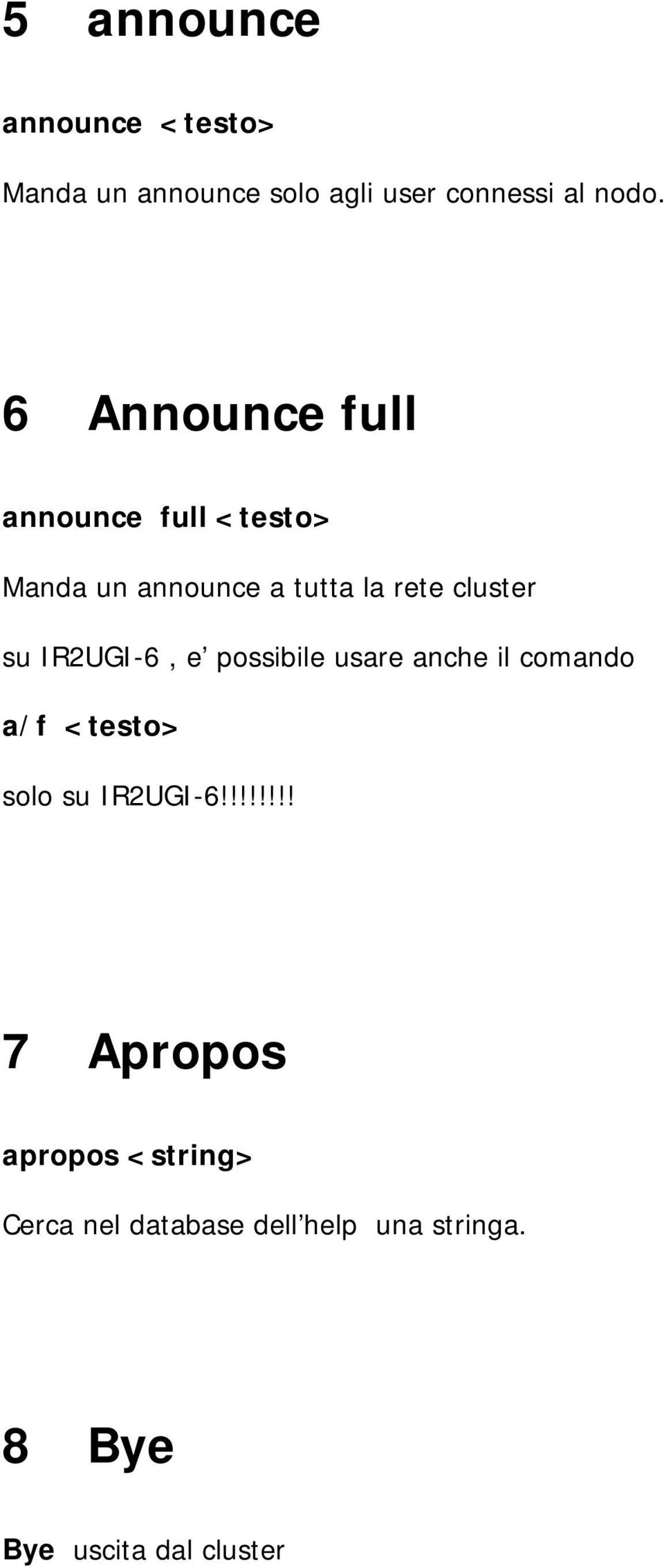 IR2UGI-6, e possibile usare anche il comando a/f <testo> solo su IR2UGI-6!