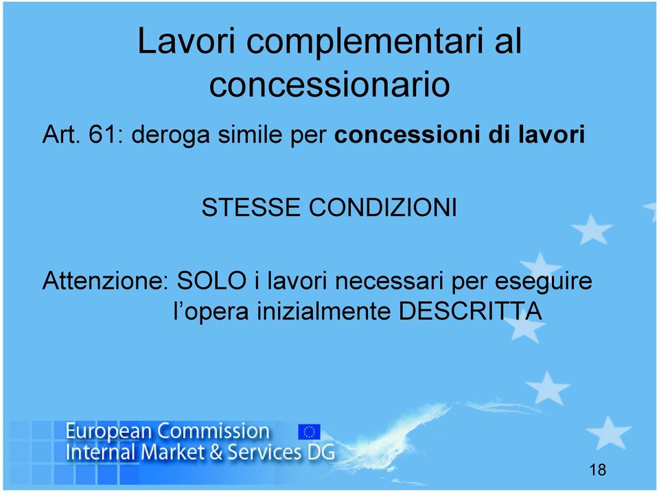 STESSE CONDIZIONI Attenzione: SOLO i lavori