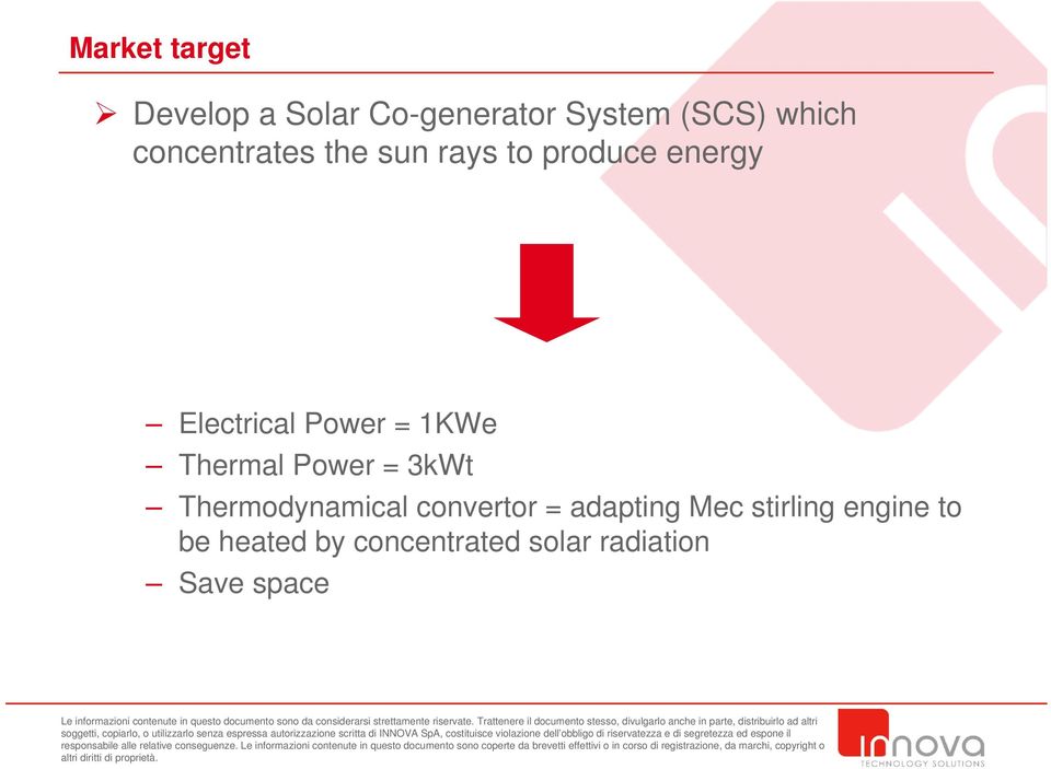 1KWe Thermal Power = 3kWt Thermodynamical convertor = adapting