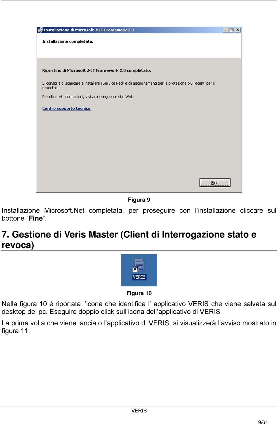 che identifica l applicativo che viene salvata sul desktop del pc.