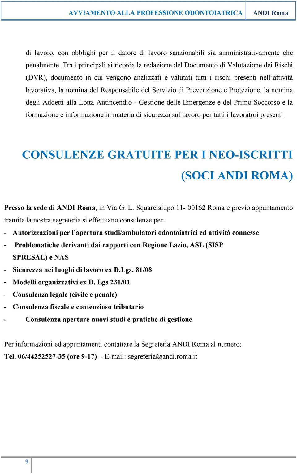 Responsabile del Servizio di Prevenzione e Protezione, la nomina degli Addetti alla Lotta Antincendio - Gestione delle Emergenze e del Primo Soccorso e la formazione e informazione in materia di