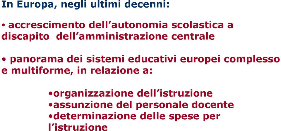 europei complesso e multiforme, in relazione a: organizzazione dell