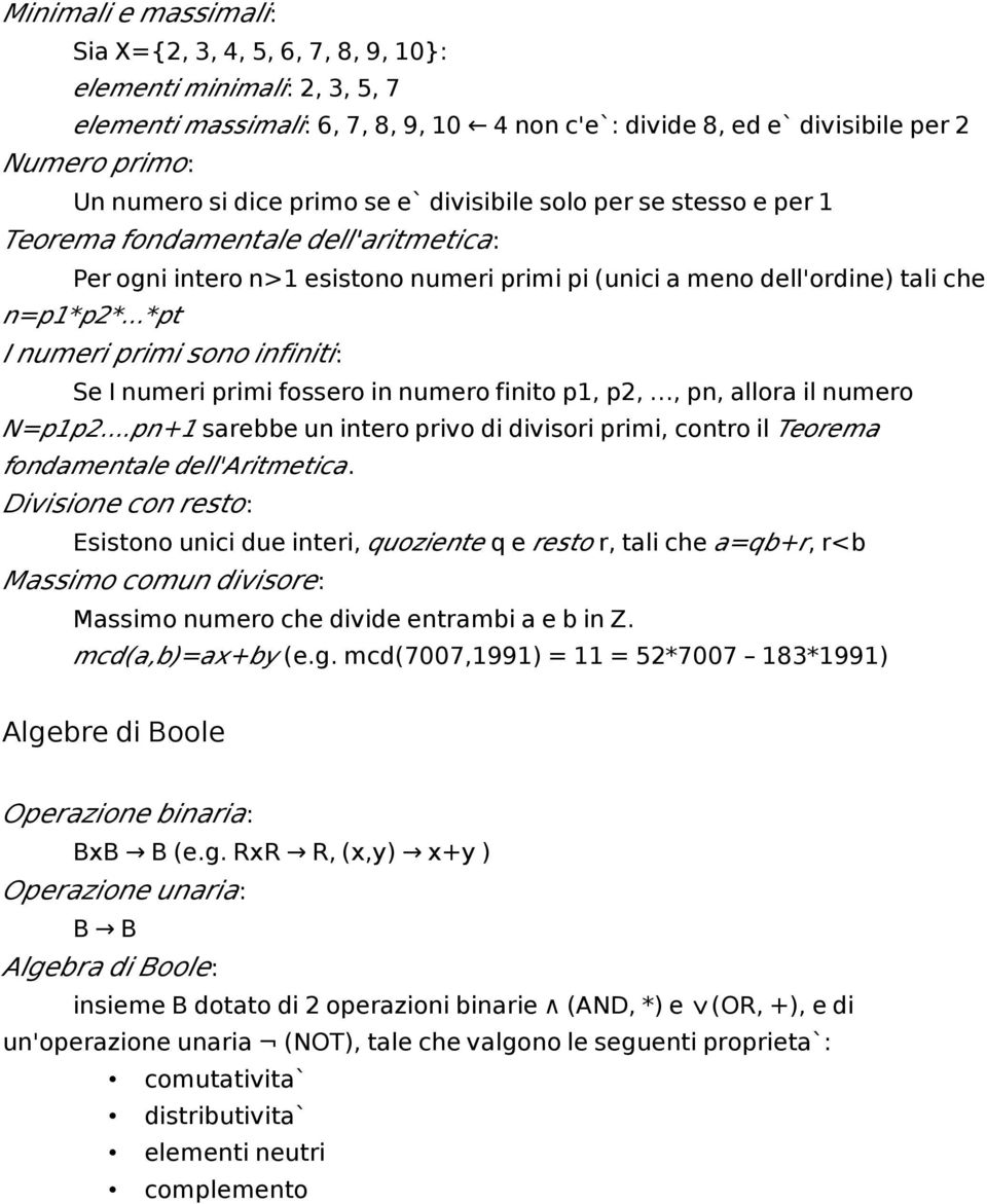 ..*pt I numeri primi sono infiniti: Se I numeri primi fossero in numero finito p1, p2,, pn, allora il numero N=p1p2.