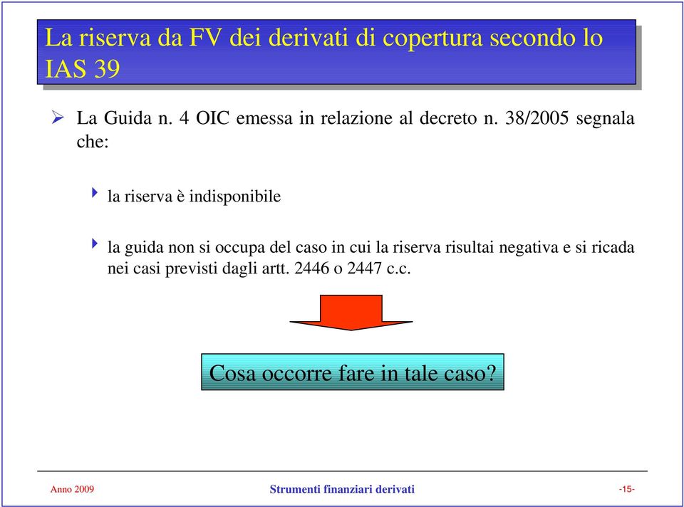 38/2005 sgn ch: 4 l rsrv nsponb 4 l gud non s occup dl cso n cu l