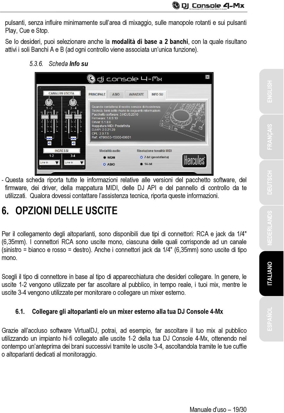 Scheda Info su - Questa scheda riporta tutte le informazioni relative alle versioni del pacchetto software, del firmware, dei driver, della mappatura MIDI, delle DJ API e del pannello di controllo da