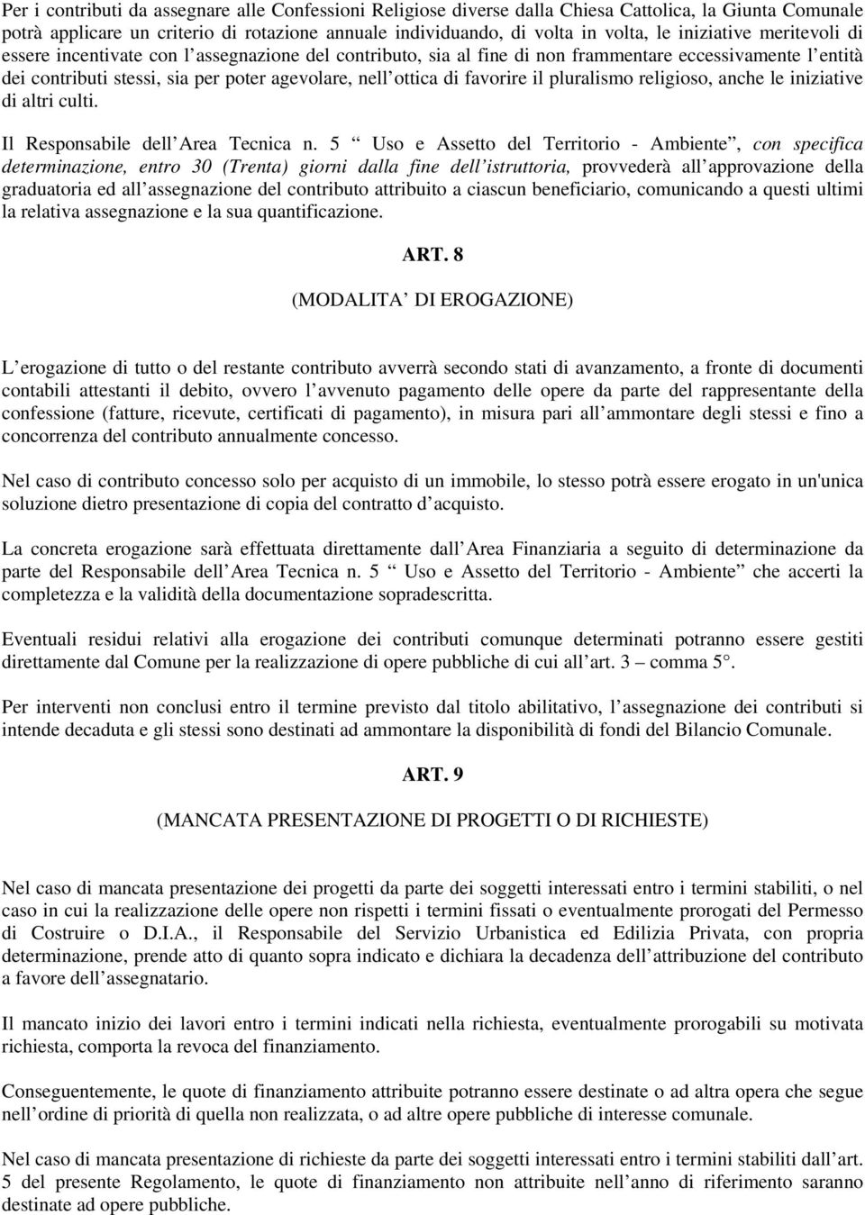 favorire il pluralismo religioso, anche le iniziative di altri culti. Il Responsabile dell Area Tecnica n.