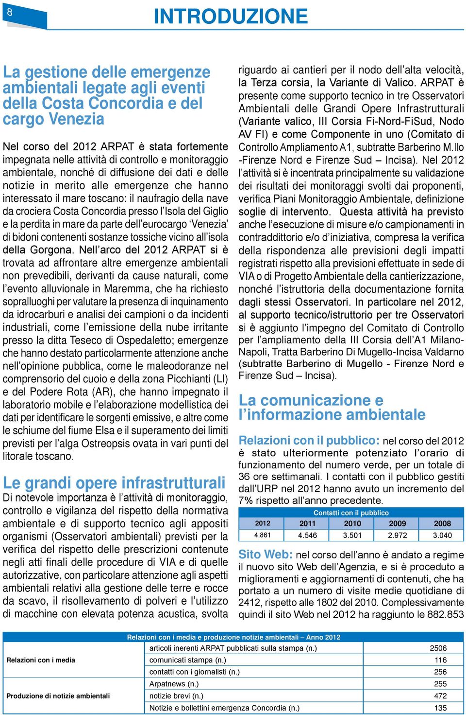 Isola del Giglio e la perdita in mare da parte dell eurocargo Venezia di bidoni contenenti sostanze tossiche vicino all isola della Gorgona.