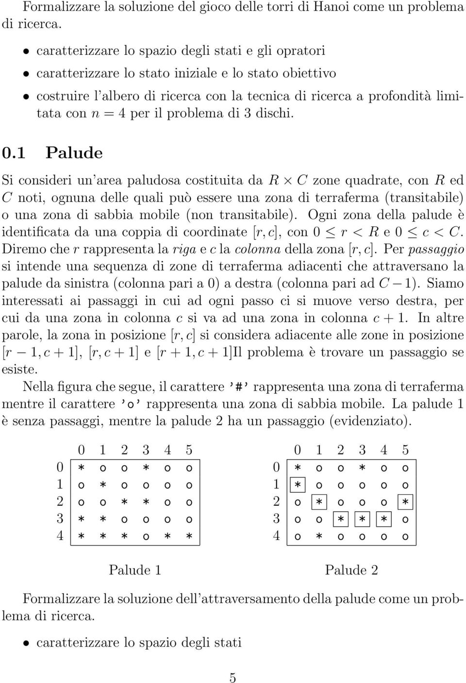 il problema di dischi. 0.