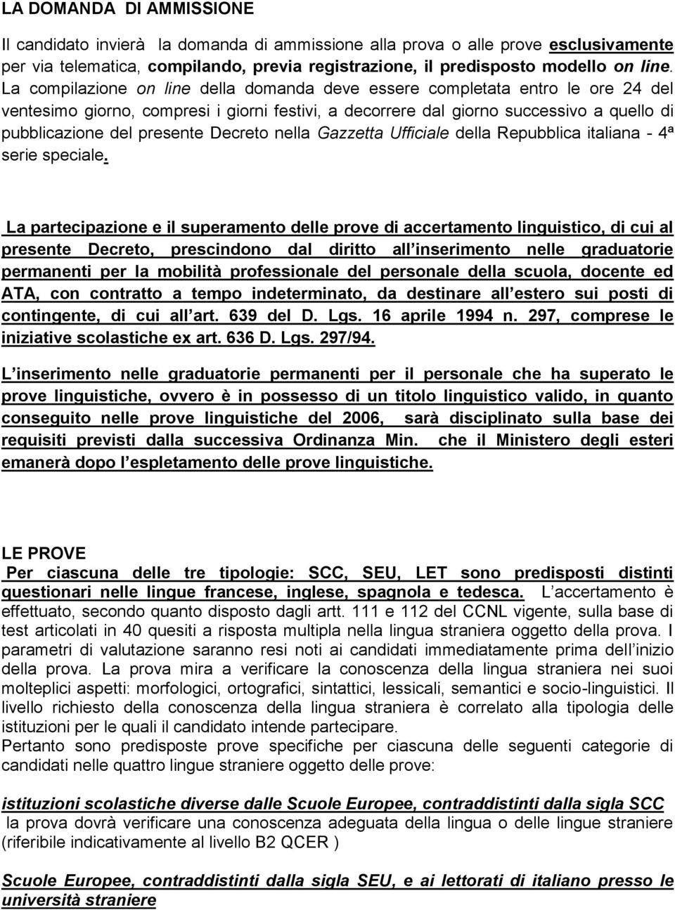 Decreto nella Gazzetta Ufficiale della Repubblica italiana - 4ª serie speciale.