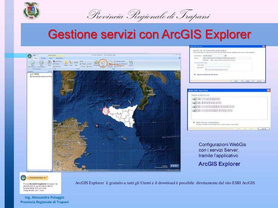 ArcGIS Explorer ArcGIS Explorer è gratuito a tutti gli