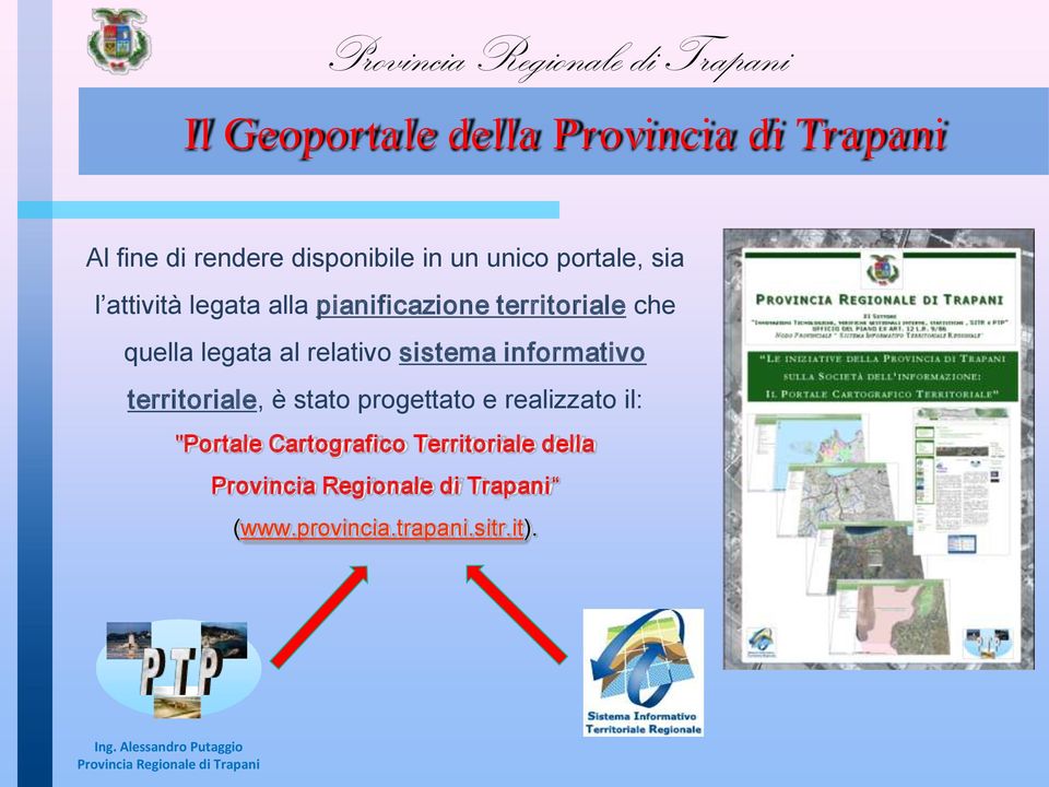 legata al relativo sistema informativo territoriale, è stato progettato e