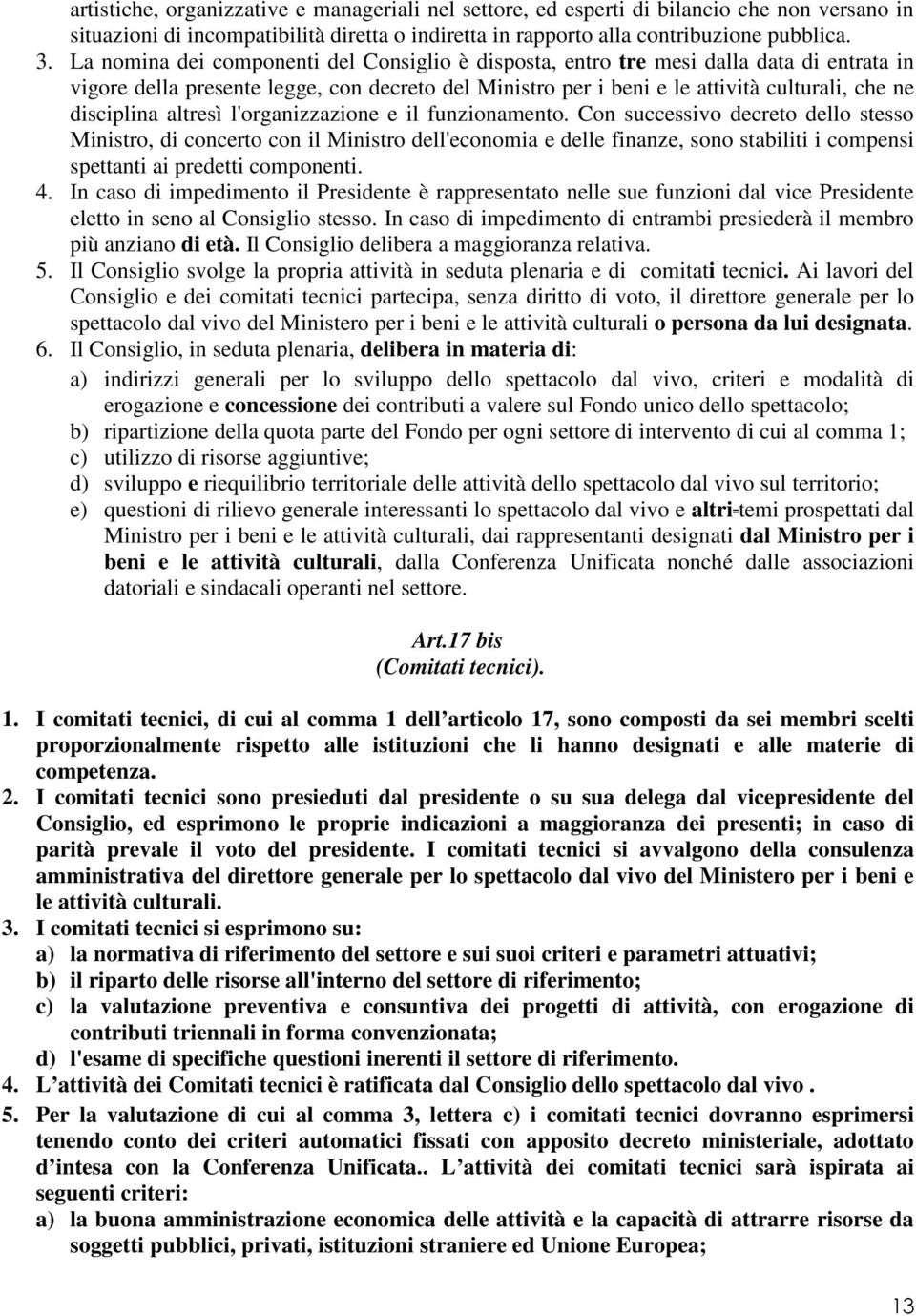 altresì l'organizzazione e il funzionamento.