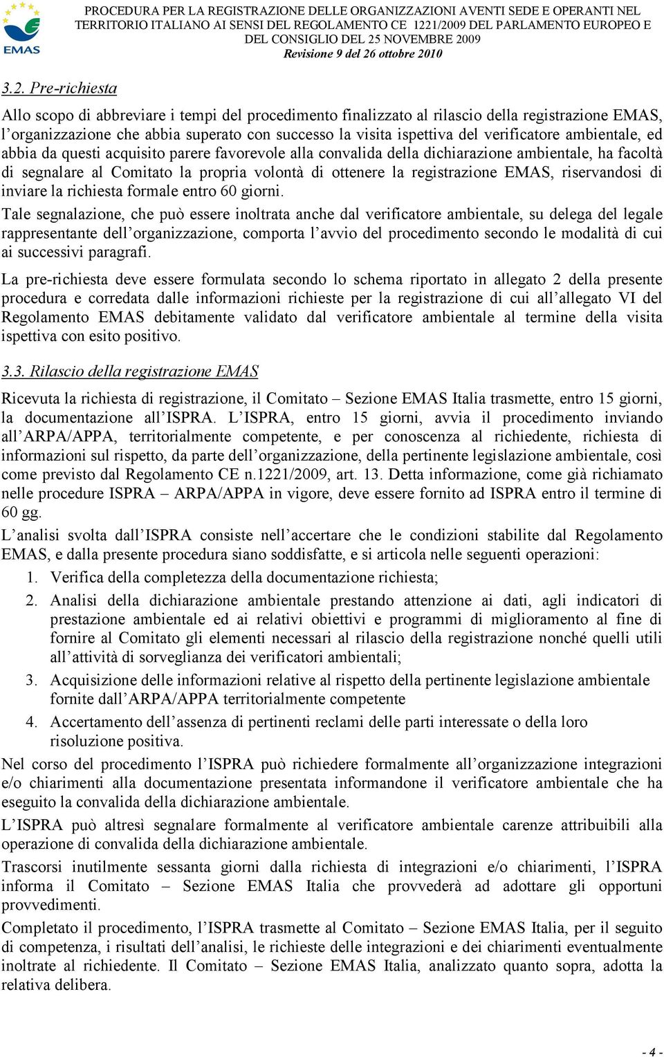 registrazione EMAS, riservandosi di inviare la richiesta formale entro 60 giorni.