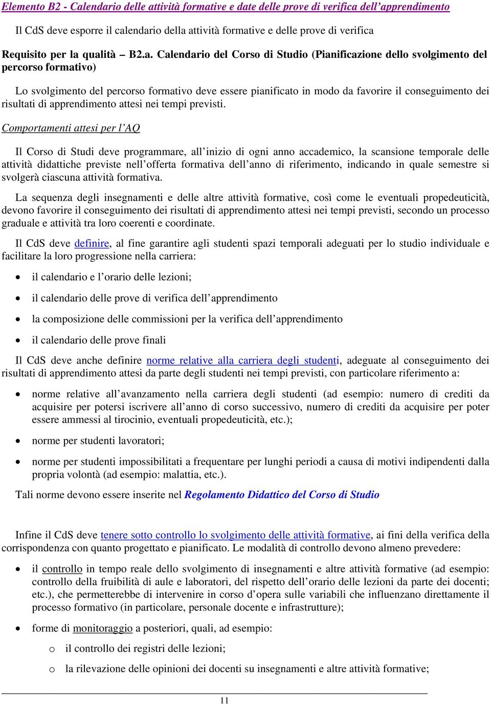 conseguimento dei risultati di apprendimento attesi nei tempi previsti.