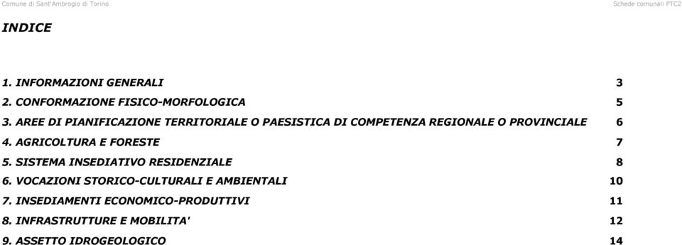 AGRICOLTURA E FORESTE 7 5. SISTEMA INSEDIATIVO RESIDENZIALE 8 6.