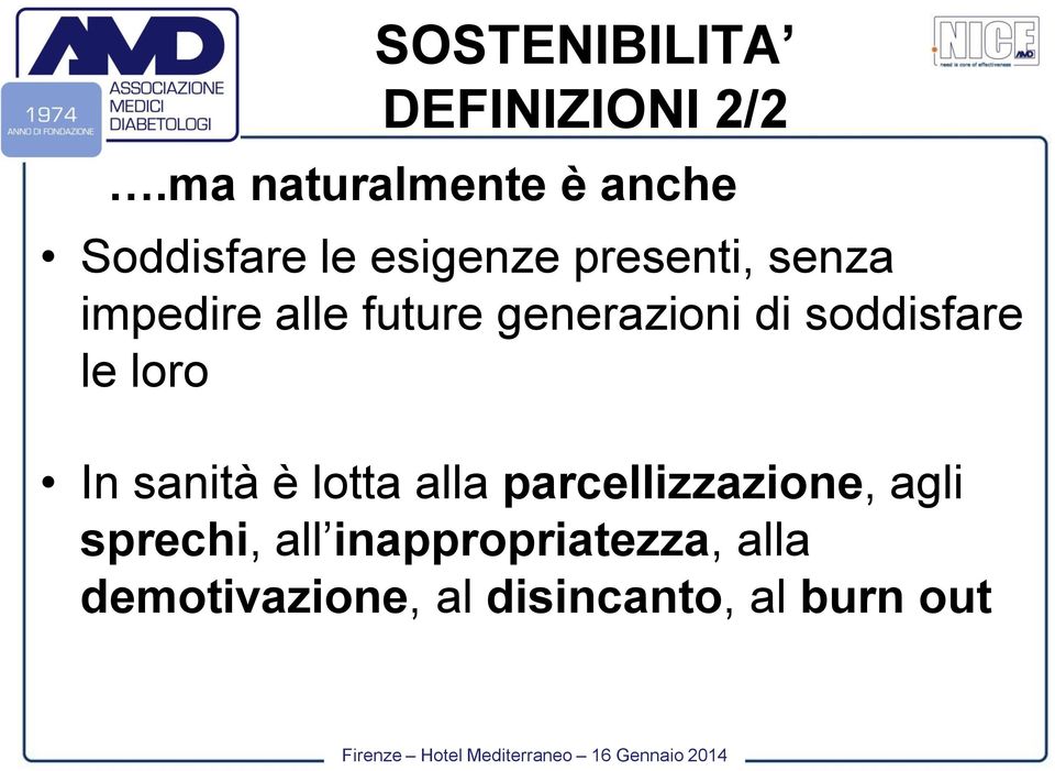 impedire alle future generazioni di soddisfare le loro In sanità è