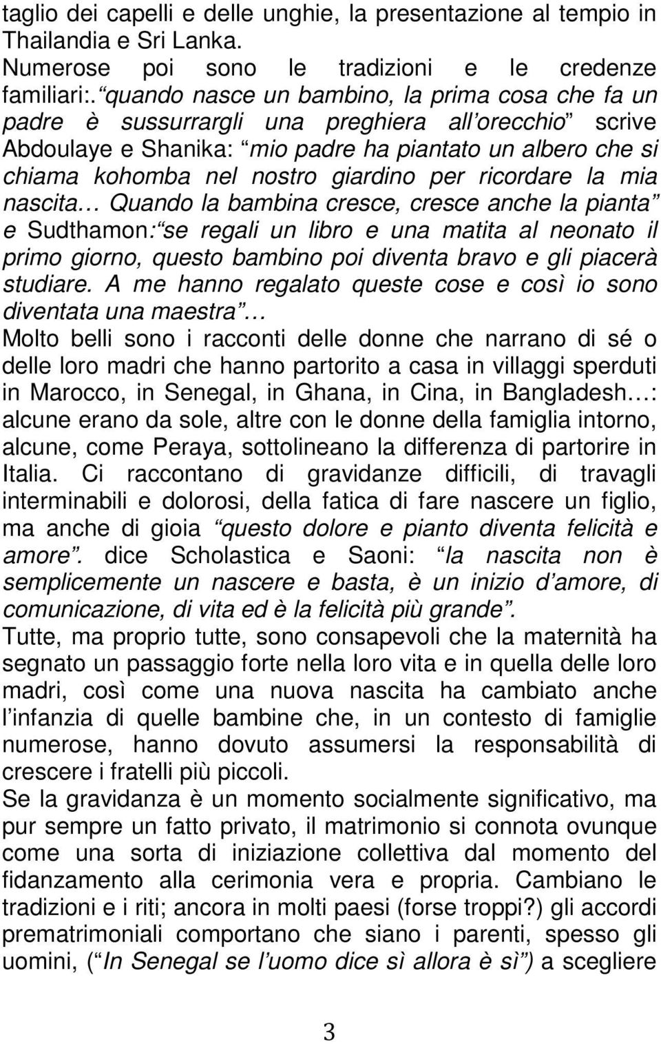 per ricordare la mia nascita Quando la bambina cresce, cresce anche la pianta e Sudthamon: se regali un libro e una matita al neonato il primo giorno, questo bambino poi diventa bravo e gli piacerà