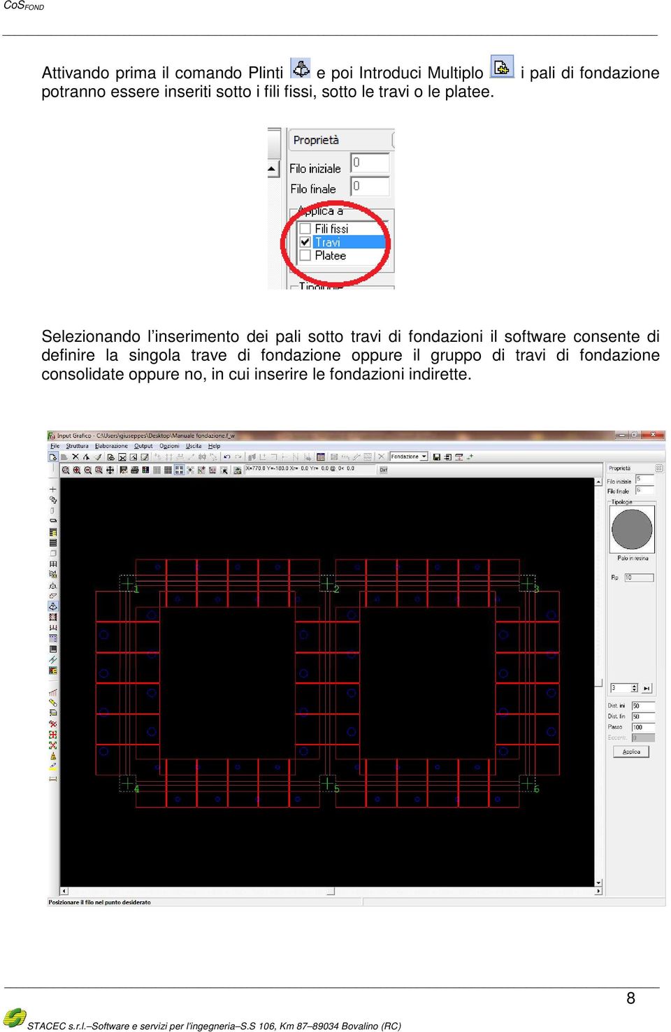 Selezionando l inserimento dei pali sotto travi di fondazioni il software consente di definire