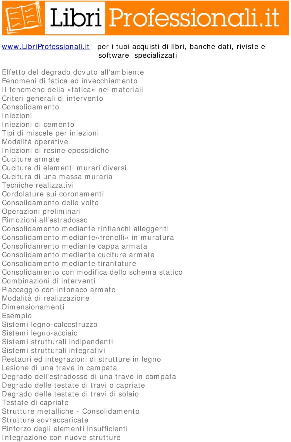 coronamenti Consolidamento delle volte Operazioni preliminari Rimozioni all'estradosso Consolidamento mediante rinfianchi alleggeriti Consolidamento mediante«frenelli» in muratura Consolidamento