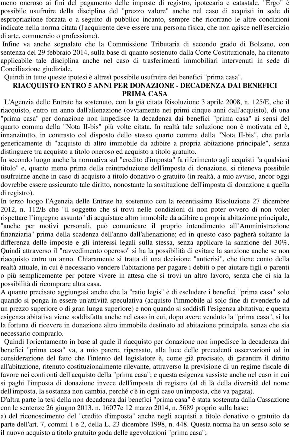 condizioni indicate nella norma citata (l'acquirente deve essere una persona fisica, che non agisce nell'esercizio di arte, commercio o professione).