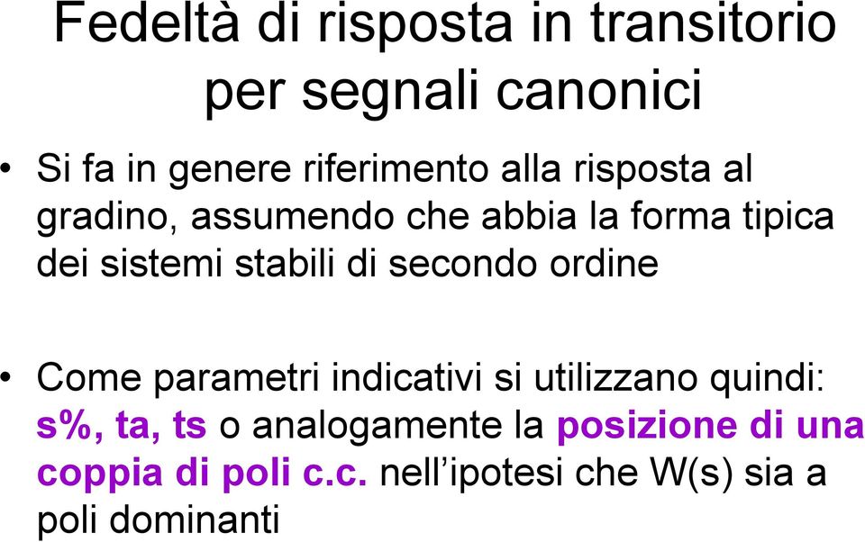 econdo ordine Come parametri indicativi i utilizzano quindi: %, ta, t o