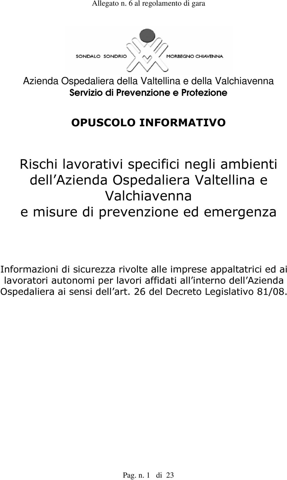 OPUSCOLO INFORMATIVO Rischi lavorativi specifici negli ambienti dell Azienda Ospedaliera Valtellina e Valchiavenna e misure