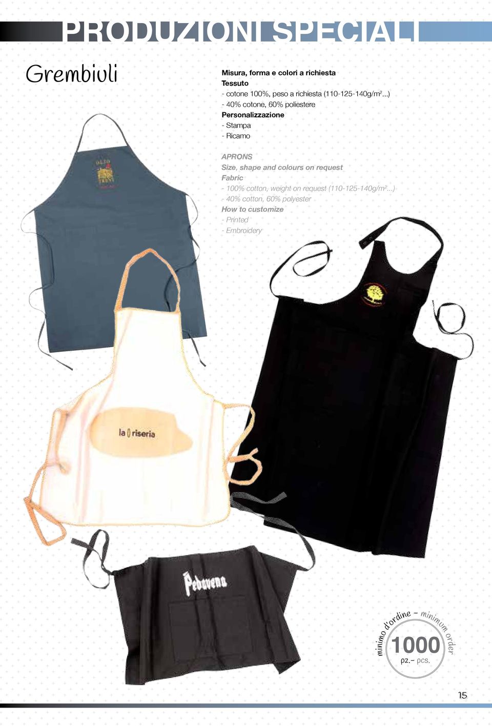 ..) - 40% cotone, 60% poliestere Personalizzazione - Stampa - Ricamo APRONS Size, shape and colours on