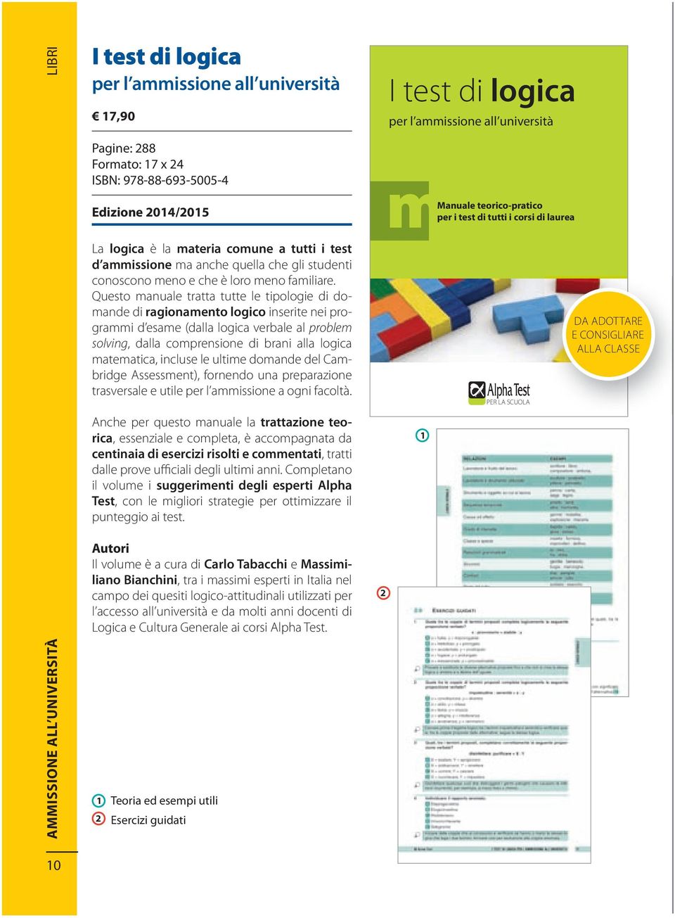 ISBN 978-88-693-5005-4 I test di logica per l ammissione all università Copia saggio per l insegnante Il manuale rappresenta uno strumento completo e aggiornato per la preparazione a tutti i test di