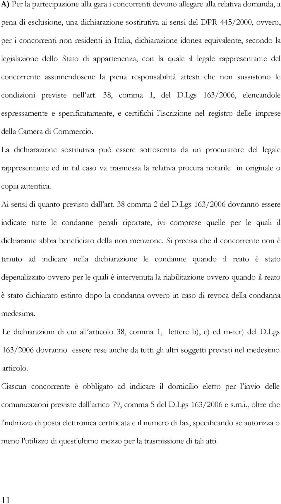 attesti che non sussistono le condizioni previste nell art. 38, comma 1, del D.