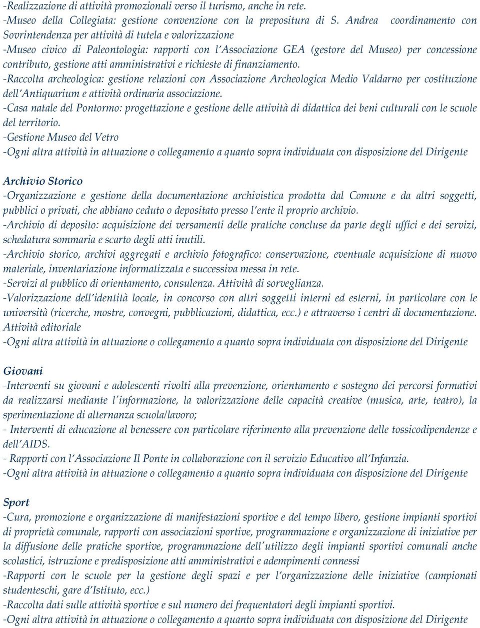 gestione atti amministrativi e richieste di finanziamento.