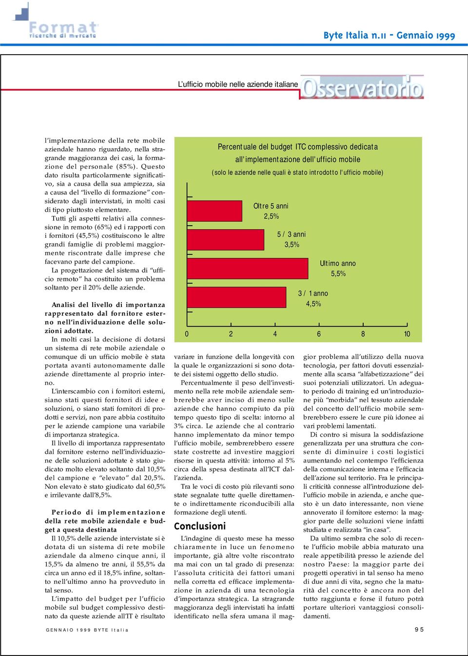 Tutti gli aspetti relativi alla connessione in remoto () ed i rapporti con i fornitori (45,5%) costituiscono le altre grandi famiglie di problemi maggiormente riscontrate dalle imprese che facevano