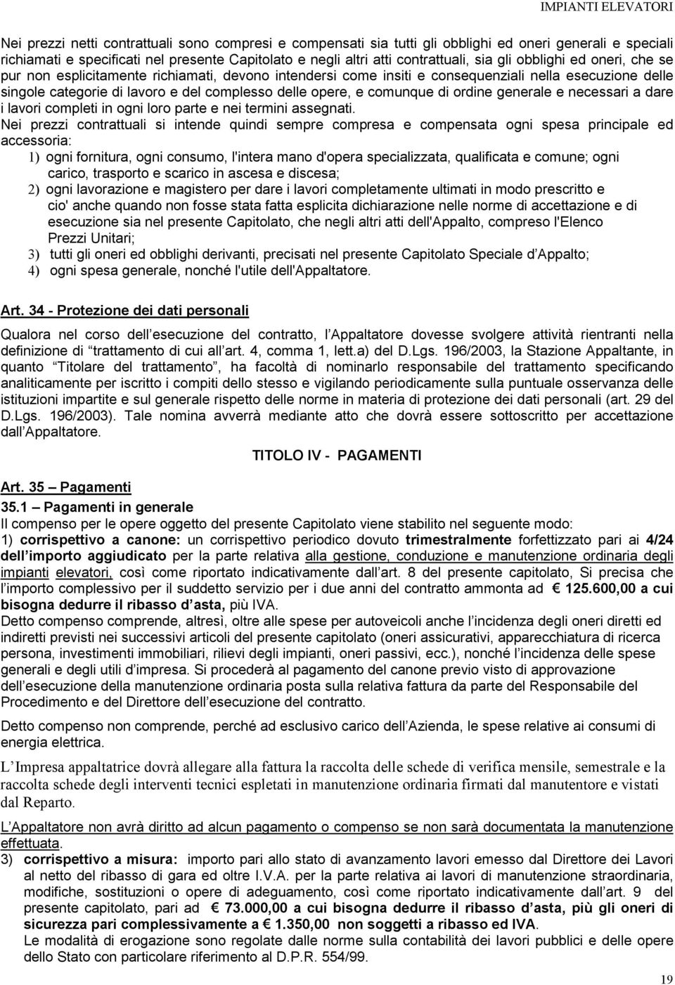 di ordine generale e necessari a dare i lavori completi in ogni loro parte e nei termini assegnati.