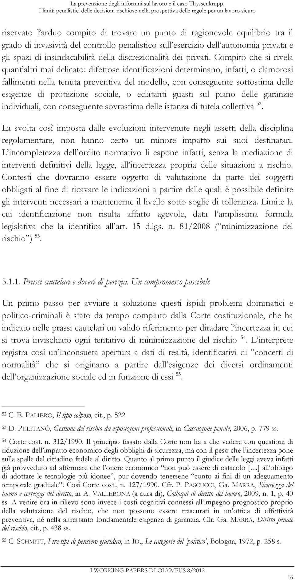 del controllo penalistico sull esercizio dell autonomia privata e gli spazi di insindacabilità della discrezionalità dei privati.