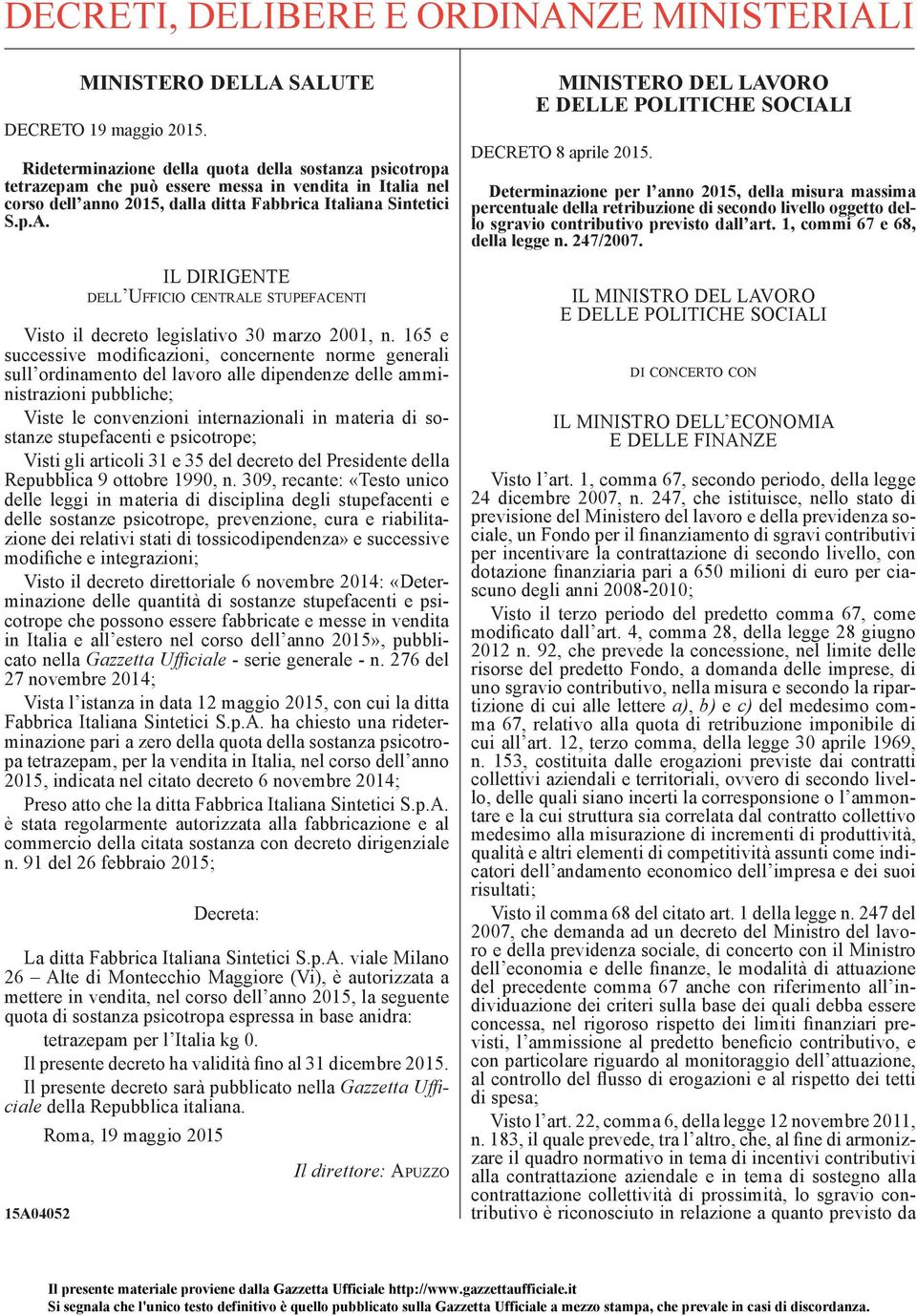 IL DIRIGENTE DELL UFFICIO CENTRALE STUPEFACENTI Visto il decreto legislativo 30 marzo 2001, n.