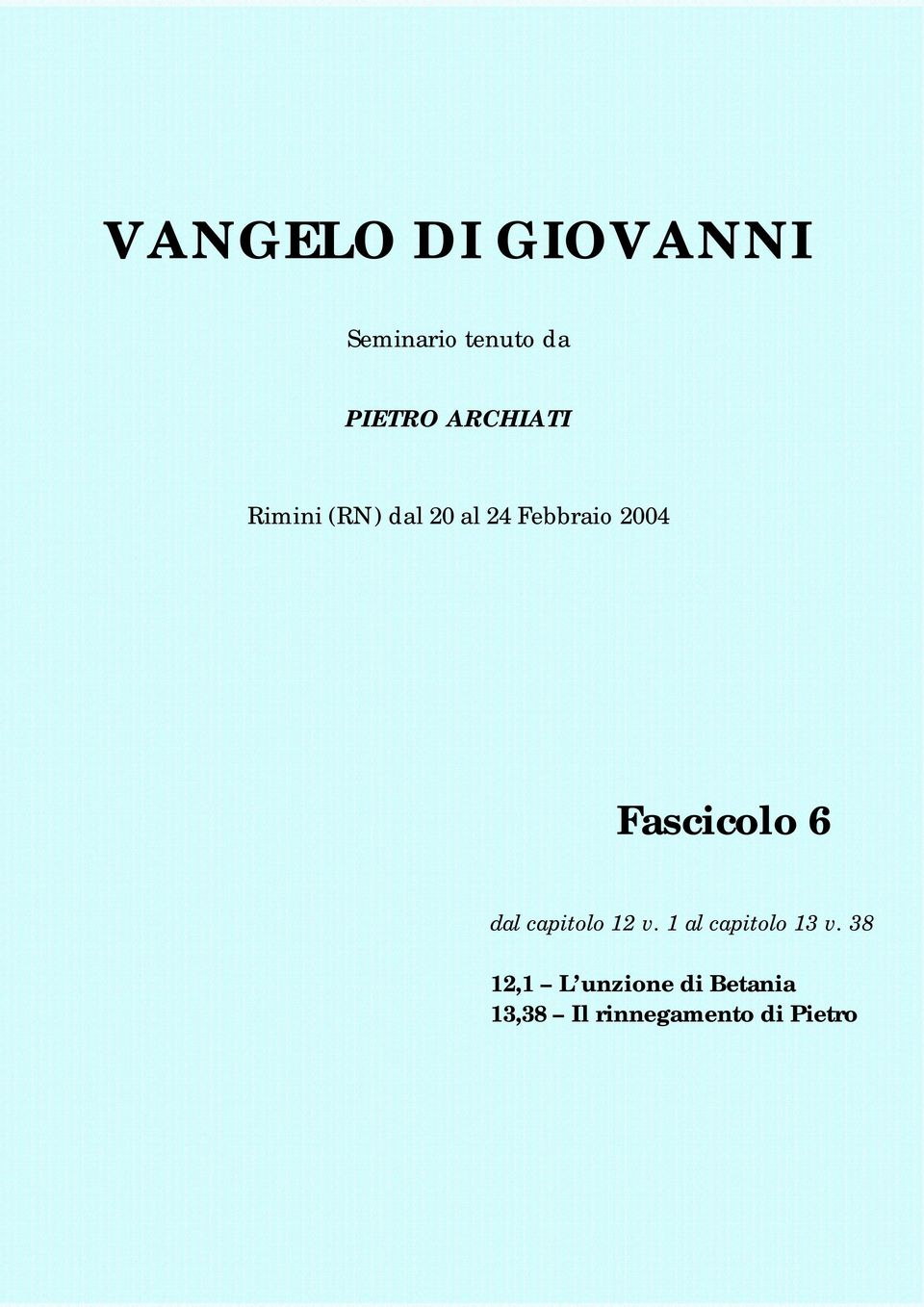 Fascicolo 6 dal capitolo 12 v. 1 al capitolo 13 v.