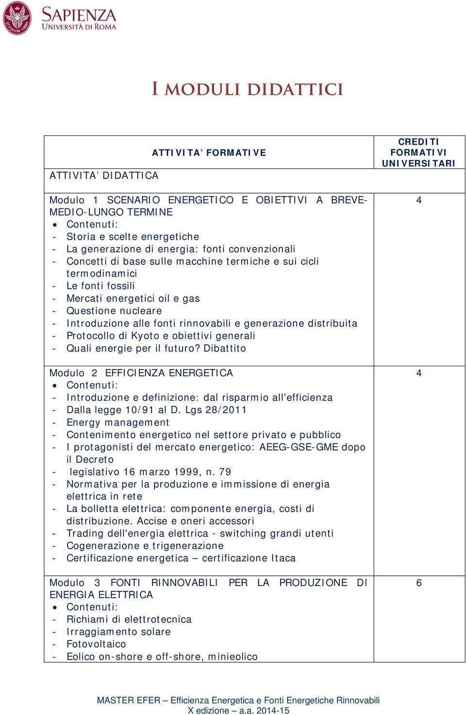 generazione distribuita - Protocollo di Kyoto e obiettivi generali - Quali energie per il futuro?