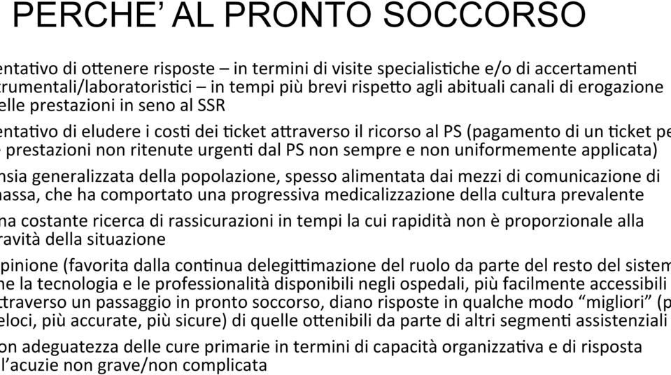 generalizzata della popolazione, spesso alimentata dai mezzi di comunicazione di assa, che ha comportato una progressiva medicalizzazione della cultura prevalente a costante ricerca di rassicurazioni