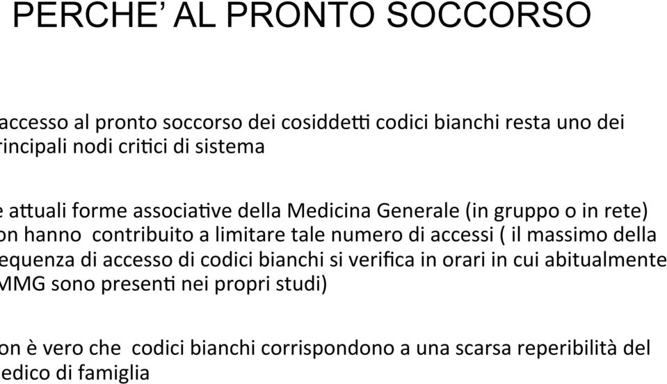 numero di accessi ( il massimo della quenza di accesso di codici bianchi si verifica in orari in cui abitualmente MG