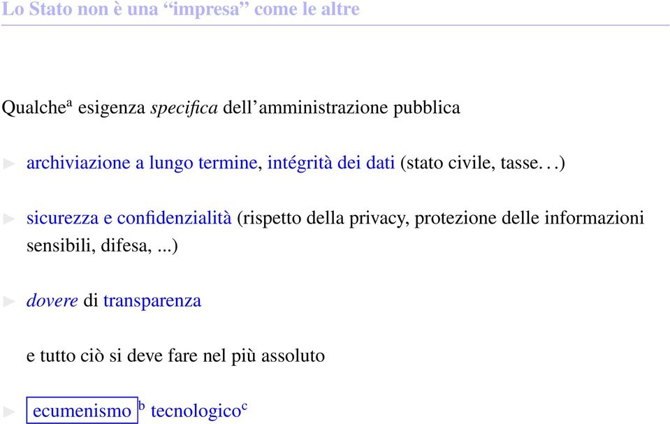 ..) sicurezza e confidenzialità (rispetto della privacy, protezione delle informazioni