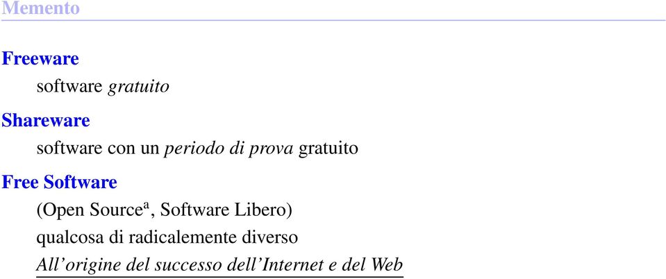 Source a, Software Libero) qualcosa di radicalemente