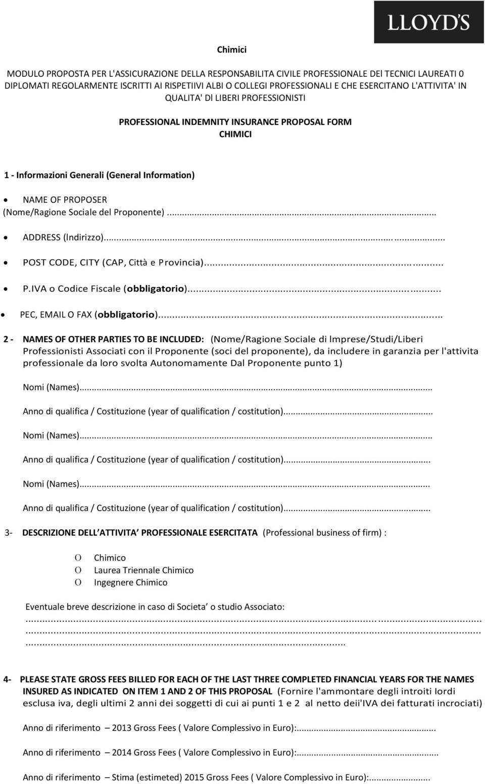 Sociale del Proponente)... ADDRESS (lndirizzo)... POST CODE, CITY (CAP, Città e Provincia)... P.IVA o Codice Fiscale (obbligatorio)... PEC, EMAIL O FAX (obbligatorio).