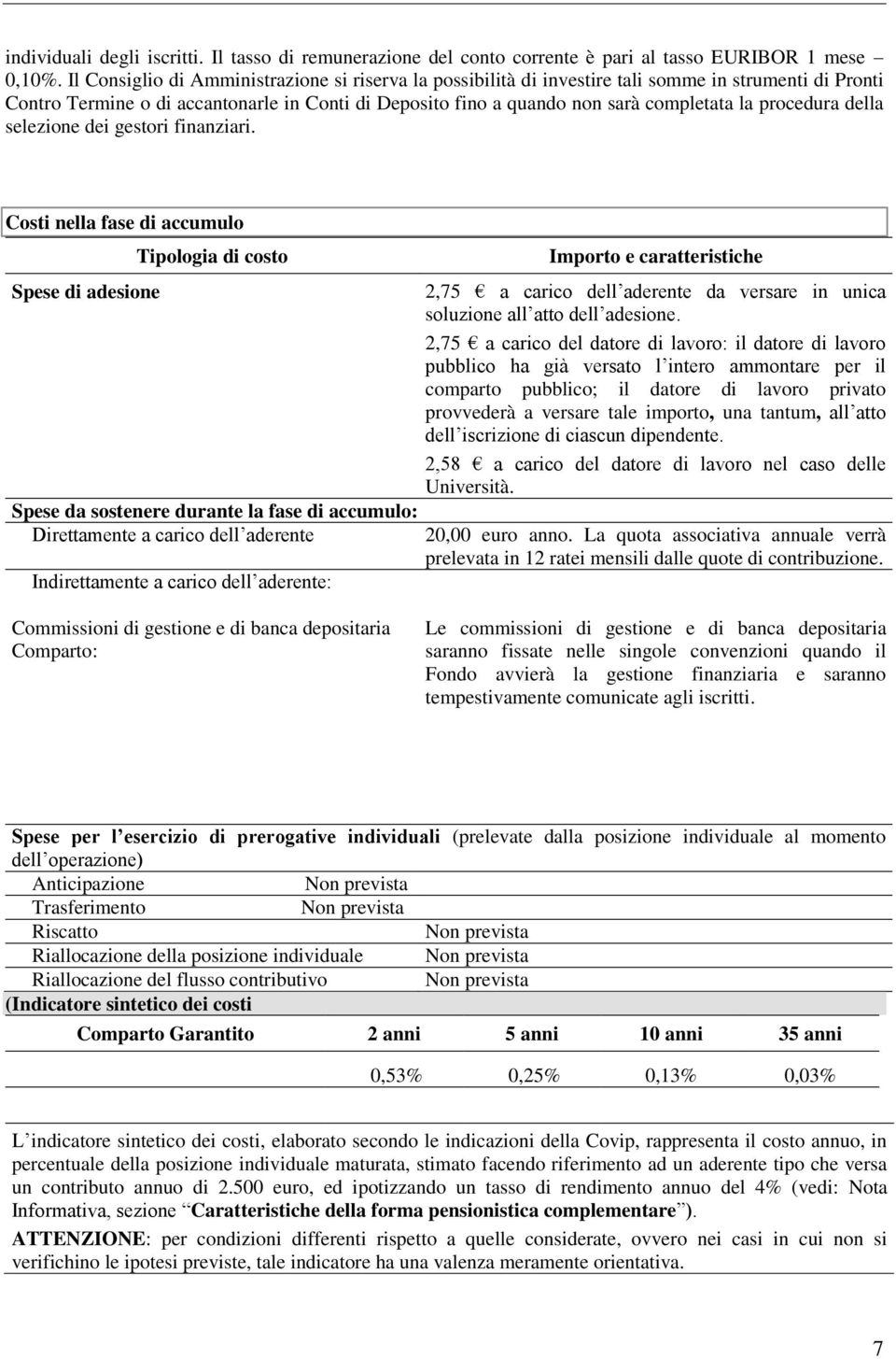 procedura della selezione dei gestori finanziari.