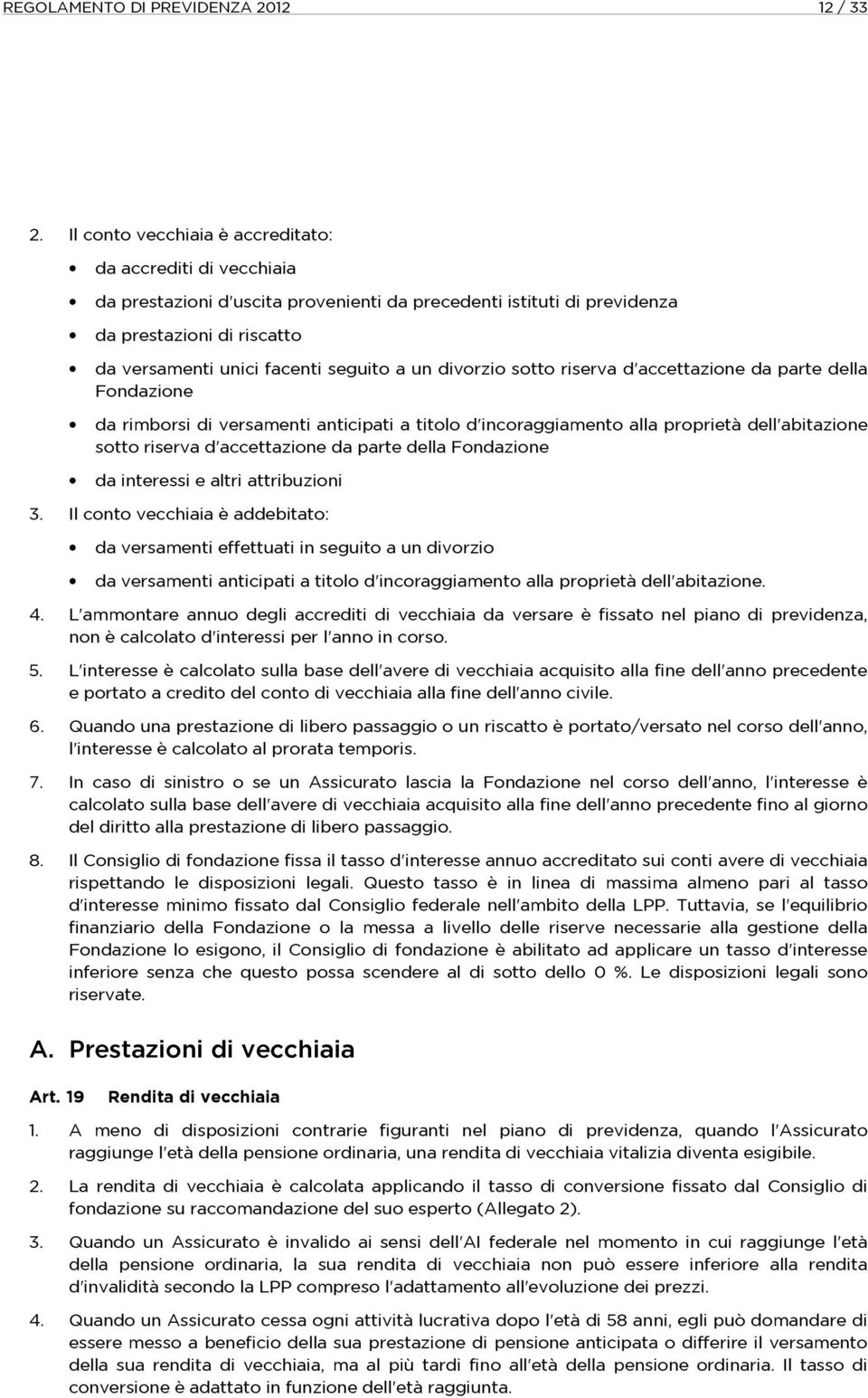 un divorzio sotto riserva d'accettazione da parte della Fondazione da rimborsi di versamenti anticipati a titolo d'incoraggiamento alla proprietà dell'abitazione sotto riserva d'accettazione da parte