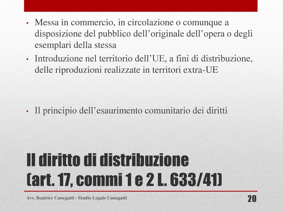 distribuzione, delle riproduzioni realizzate in territori extra-ue Il principio dell