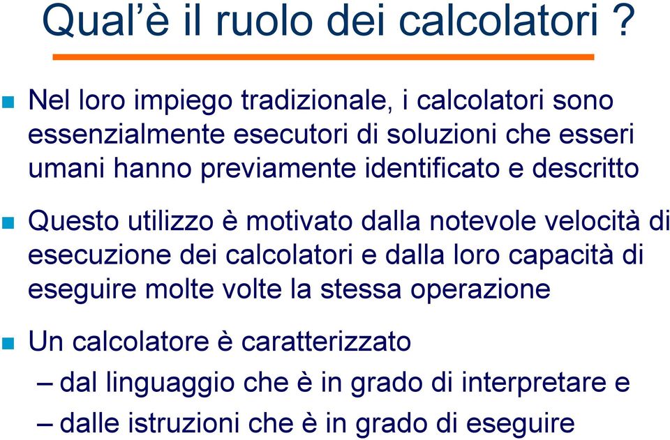 previamente identificato e descritto Questo utilizzo è motivato dalla notevole velocità di esecuzione dei