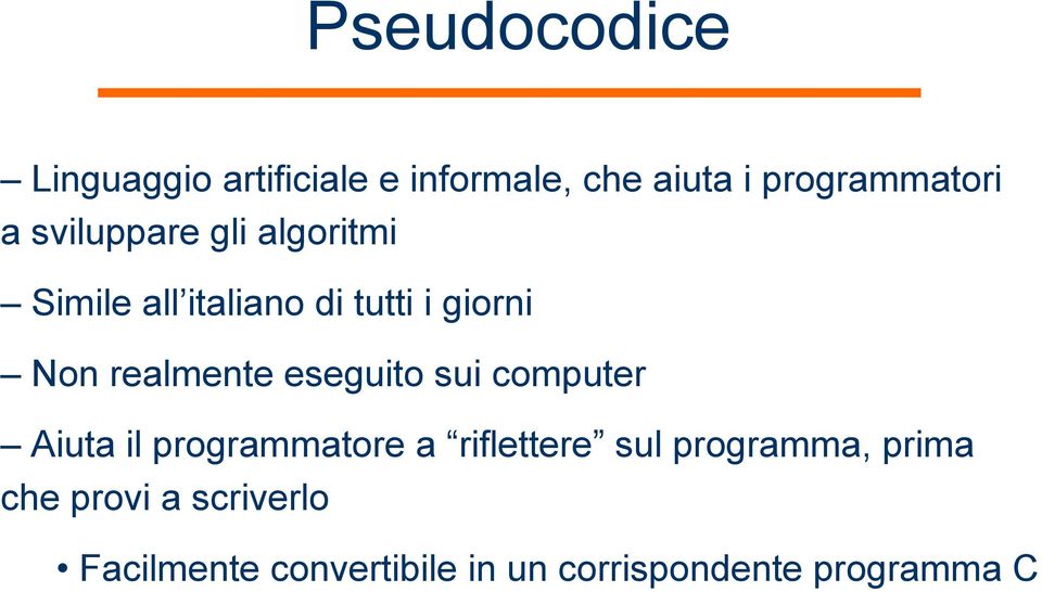 eseguito sui computer Aiuta il programmatore a riflettere sul programma,